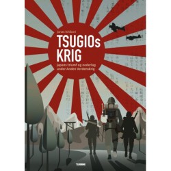 Tsugios krig: Japans triumf og nederlag under Anden Verdenskrig