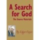 A Search for God: The Source Materials