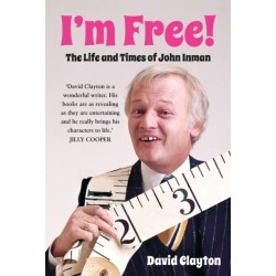 I'm Free!: The Life and Times of John Inman