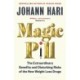 Magic Pill: The Extraordinary Benefits and Disturbing Risks of the New Weight Loss Drugs