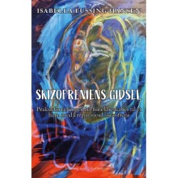 SKIZOFRENIENS GIDSEL: Praksisfortællinger fra forældreskabet til et barn med en paranoid skizofreni