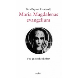 Maria Magdalenas evangelium : fire gnostiske skrifter
