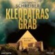 Kleopatras Grab: Ägypten-Krimi