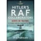 Hitler's RAF Collaborators: Agents or Traitors: RAF Prisoners of War Alleged to Have Assisted the Third Reich
