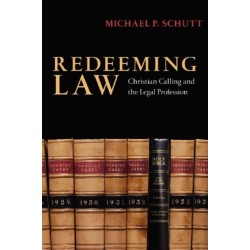Redeeming Law – Christian Calling and the Legal Profession