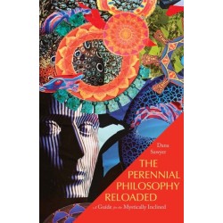 The Perennial Philosophy Reloaded: A Guide for the Mystically Inclined