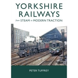 Yorkshire Railways from Steam to Modern Traction