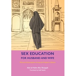Sex Education for Husband and Wife: Women's Emancipation during the Prophet's Lifetime