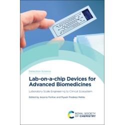 Lab-on-a-chip Devices for Advanced Biomedicines: Laboratory Scale Engineering to Clinical Ecosystem