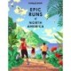 Lonely Planet Epic Runs of North America