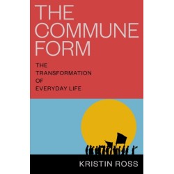 The Commune Form: The Transformation of Everyday Life