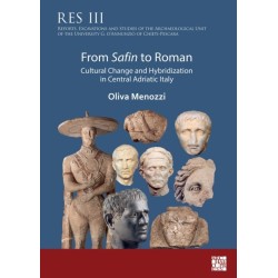 From Safin to Roman: Cultural Change and Hybridization in Central Adriatic Italy: Cultural Change and Hybridization in Central Adriatic Italy