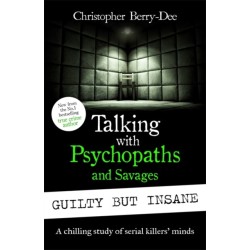 Talking with Psychopaths and Savages: Guilty but Insane