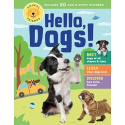Animal Friends: Hello, Dogs!: Meet Dogs of All Shapes & Sizes- Learn What Dogs Love- Discover How to Be Friends!