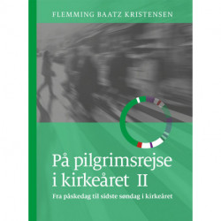 På pilgrimsrejse i kirkeåret 2