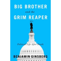 Big Brother and the Grim Reaper: Political Life After Death