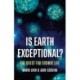 Is Earth Exceptional?: The Quest for Cosmic Life