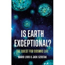 Is Earth Exceptional?: The Quest for Cosmic Life