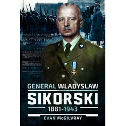General Wladyslaw Sikorski, 1881–1943: The Life and Controversial Death of Poland's Leader in Exile