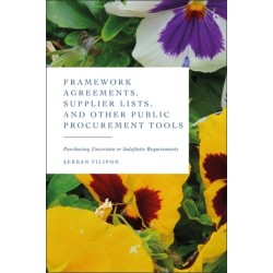 Framework Agreements, Supplier Lists, and Other Public Procurement Tools: Purchasing Uncertain or Indefinite Requirements
