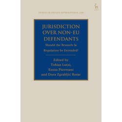 Jurisdiction Over Non-EU Defendants: Should the Brussels Ia Regulation be Extended?