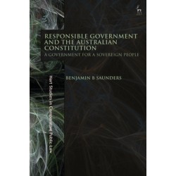 Responsible Government and the Australian Constitution: A Government for a Sovereign People