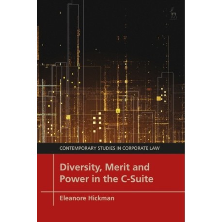 Diversity, Merit and Power in the C-Suite