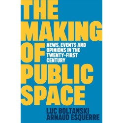 The Making of Public Space: News, Events and Opinions in the Twenty-First Century