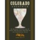 Colorado Cocktails: An Elegant Collection of Over 100 Recipes Inspired by the Centennial State