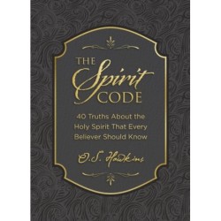 The Spirit Code: 40 Truths About the Holy Spirit That Every Believer Should Know (A 40-Day Devotional)