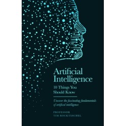 Artificial Intelligence - 10 Things You Should Know: 10 Things You Should Know