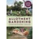 Allotment Gardening: An Organic Guide for Beginners – SHORTLISTED IN THE GARDEN MEDIA GUILD AWARDS 2025