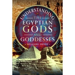 Understanding the Egyptian Gods and Goddesses