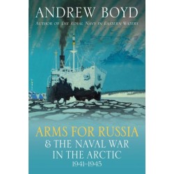 Arms for Russia & The Naval War in the Arctic, 1941–1945