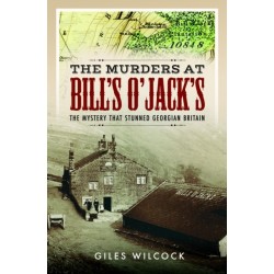 The Murders at Bill's O'Jack's: The Mystery that Stunned Georgian Britain