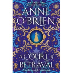 A Court of Betrayal: The gripping historical novel from the Sunday Times bestselling author!