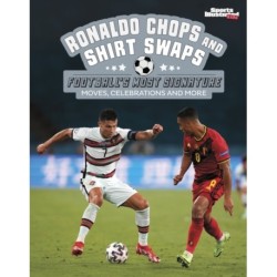 Ronaldo Chops and Shirt Swaps: Football's Greatest Signature Moves, Celebrations and More