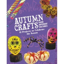 Autumn Crafts From Different Cultures: 12 Projects to Celebrate the Season