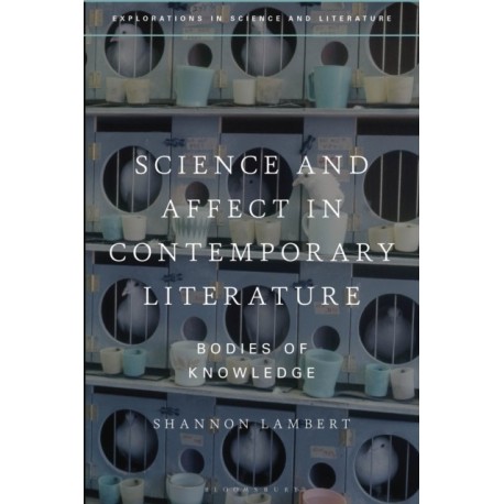 Science and Affect in Contemporary Literature: Bodies of Knowledge