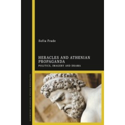 Heracles and Athenian Propaganda: Politics, Imagery and Drama