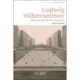 Ludwig Hilberseimer: Reanimating Architecture and the City