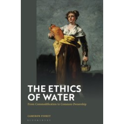 The Ethics of Water: From Commodification to Common Ownership