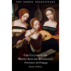 Girl Culture in the Middle Ages and Renaissance: Performance and Pedagogy