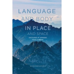 Language and Body in Place and Space: Discourse of Japanese Rock Climbing