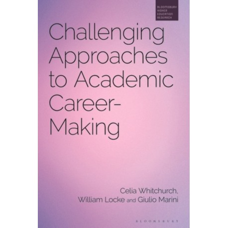 Challenging Approaches to Academic Career-Making