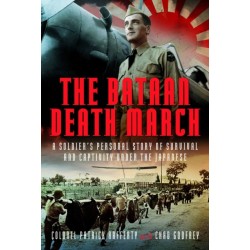 The Bataan Death March: A Soldier’s Personal Story of Survival and Captivity under the Japanese