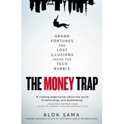 The Money Trap: Grand Fortunes and Lost Illusions Inside the Tech Bubble