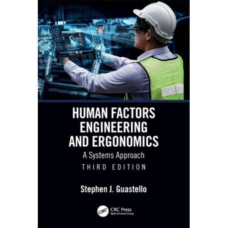 Human Factors Engineering and Ergonomics: A Systems Approach