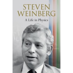 Steven Weinberg: A Life in Physics