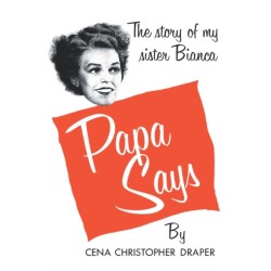 Papa Says: The Story of My Sister Bianca